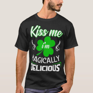 Funny Kiss Me Im Magally Delicious St Patricks T Shirt