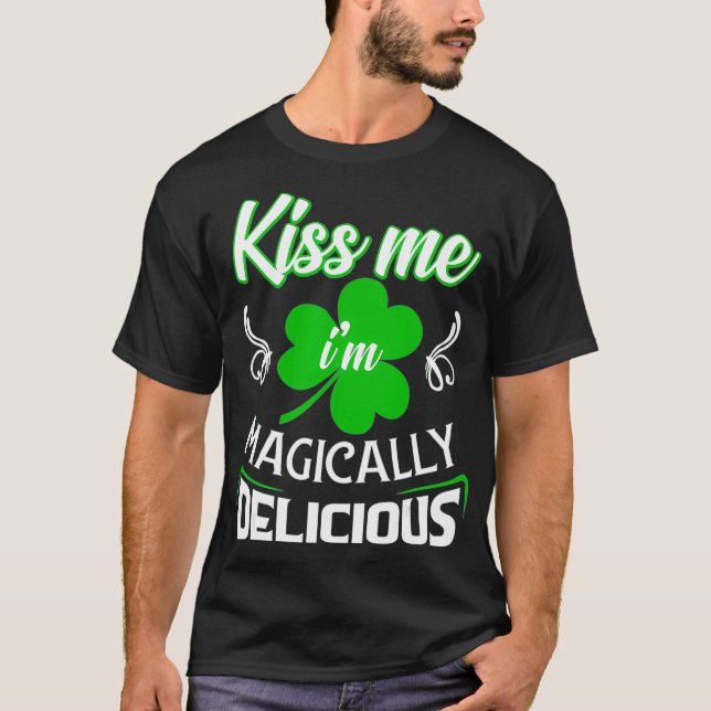 Funny Kiss Me Im Magally Delicious St Patricks T Shirt (Framsida)