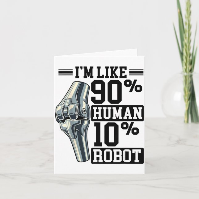Funny Knee Replacement I'm Like 90% Human 10% Robo Kort (Framsida)