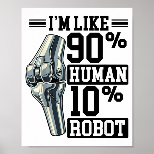 Funny Knee Replacement I'm Like 90% Human 10% Robo Poster (Framsidan)