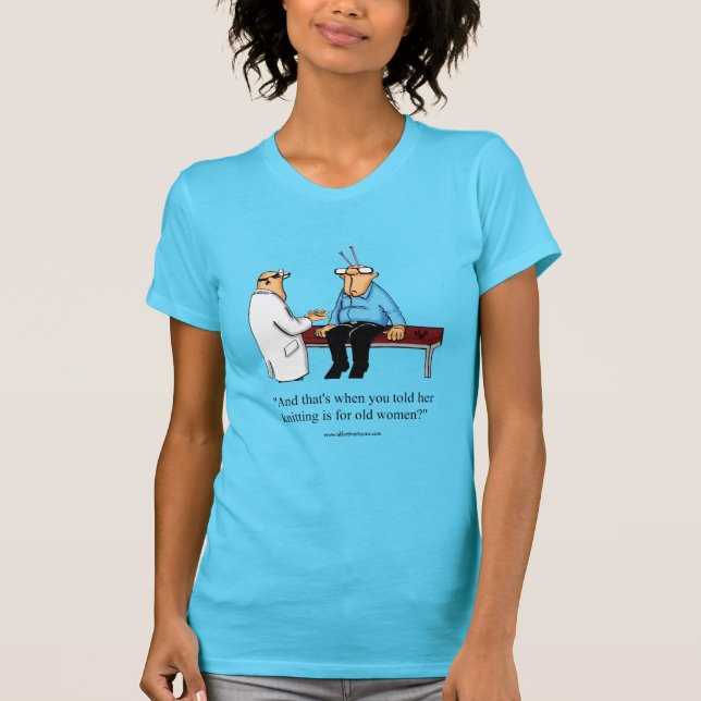 Funny Knitting Humor Tee Shirt (Framsida)