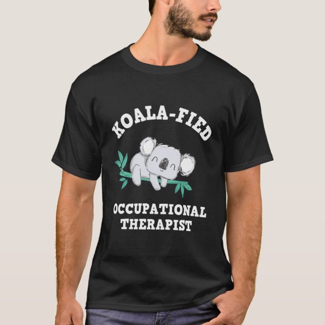Funny Koala Occupational Therapy Shirt Qualified O T (Framsida)