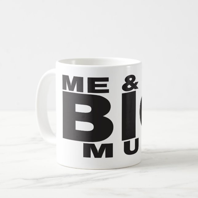 Funny Koffee Mugg - Me & My BIG Mugg Design (Framsida vänster)