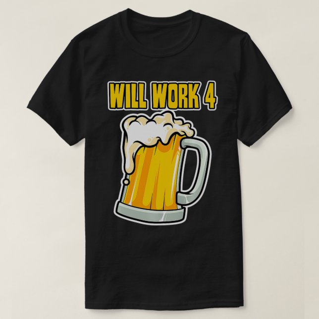 Funny kommer att arbeta för Beer Premium T Shirt (Design framsida)