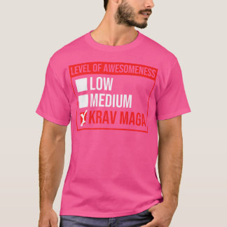 Funny Kraga Maga Level of Awesomeness Low Med Krav T Shirt