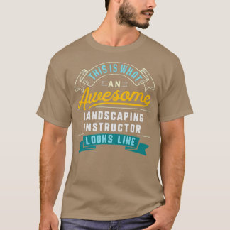 Funny Landscaping Instructor Fantastisk Job T Shirt
