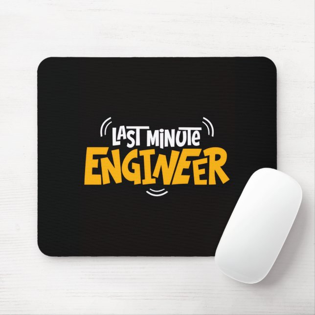 Funny “Last Minute Engineer” Mouse Pad Musmatta (Med mus)