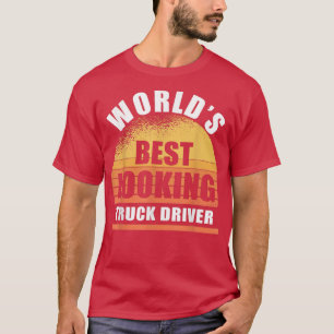 Funny Lastbil-drivrutin tittar bäst sarcasm T Shirt