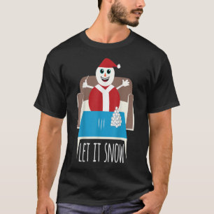 Funny Låt det snöa Snögubbe tog bort Ban Drug R T Shirt