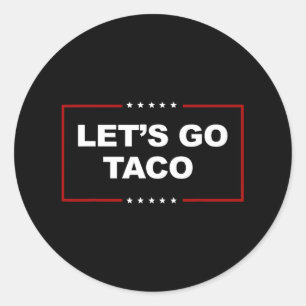 Funny Låt oss Go Taco 4 Runt Klistermärke