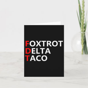 Funny Låt oss Go Taco Shirt Foxtrot Delta Taco Kort