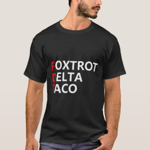 Funny Låt oss Go Taco Shirt Foxtrot Delta Taco T