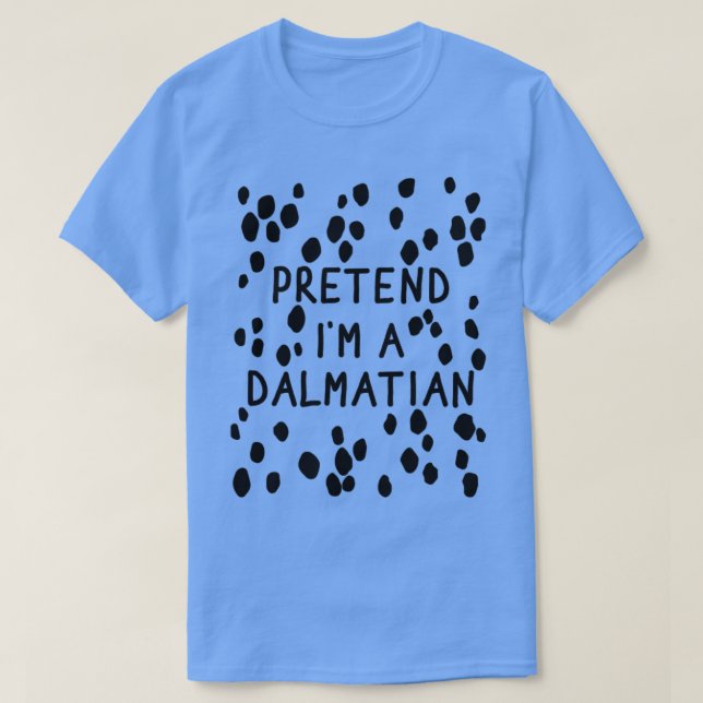 Funny låtsas att Im är en dalmatisk hund halloween T Shirt (Design framsida)