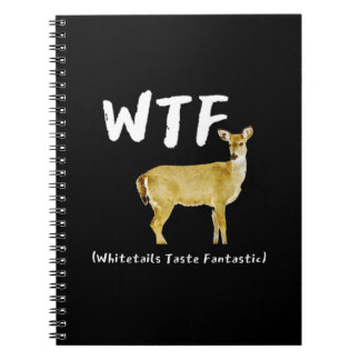 Funny Laugh WTF Whitetail Taste Fantastic Hunter Anteckningsbok