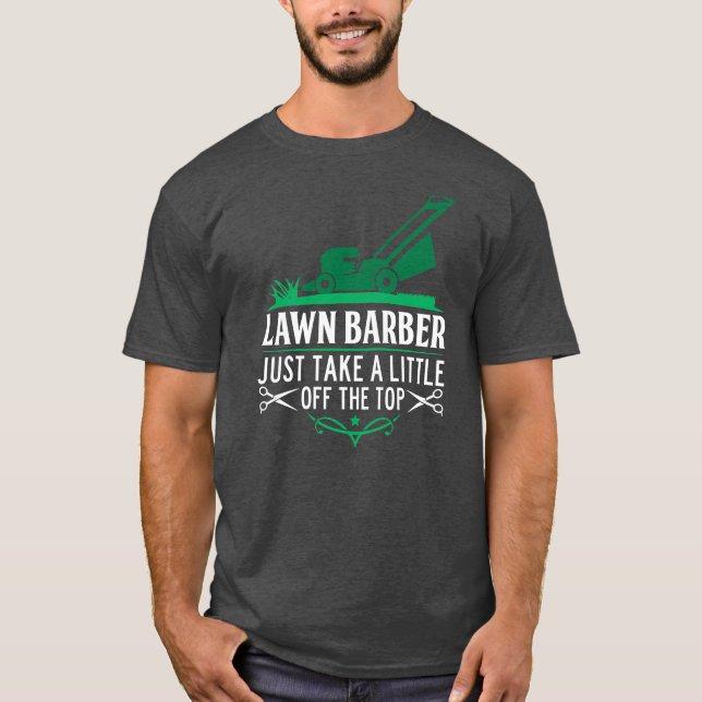 Funny Lawn Barber Mowing Saying Lawn Mower Grass T Shirt (Framsida)