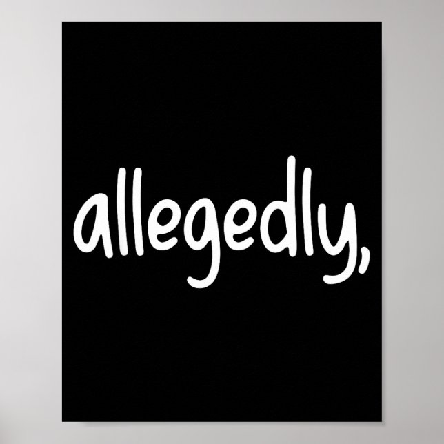 Funny Lawyer For Women Men Attorney Allegedly  Poster (Framsidan)