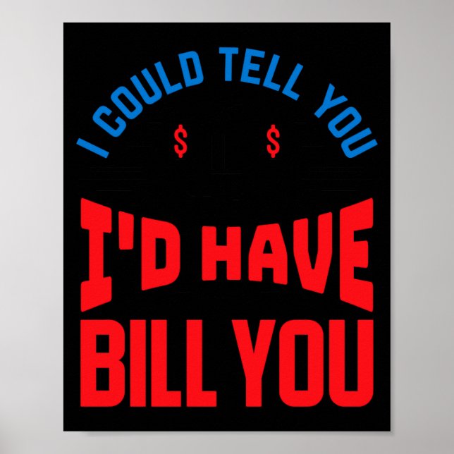 Funny Lawyer I Could Tell But Have To Bill You  Poster (Framsidan)