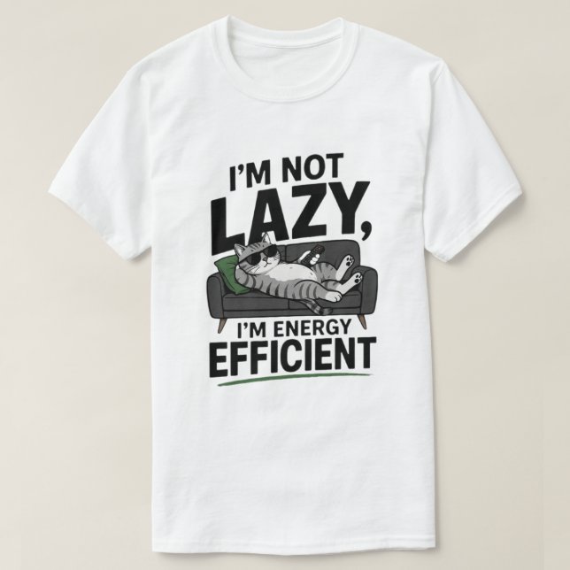 Funny Lazy Cat Not Lazy Energy Efficient T Shirt (Design framsida)