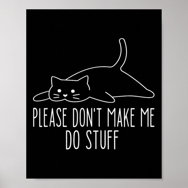 Funny Lazy Cat Please Don't Make Me Do Stuff Cool  Poster (Framsidan)