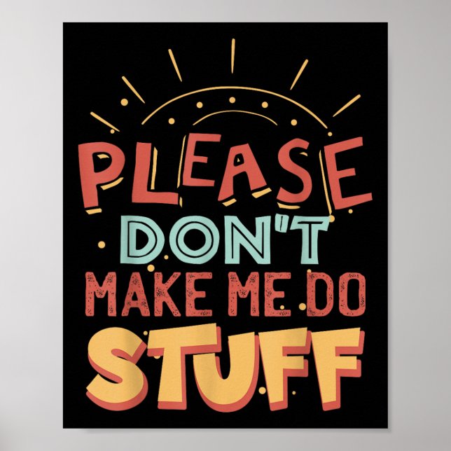 Funny Lazy Person Tee _ Please Don't Make Me Do St Poster (Framsidan)