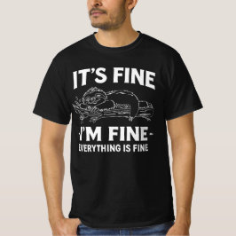 Funny Lazy Sloth - It's Fine I'm Fine Everything  T Shirt