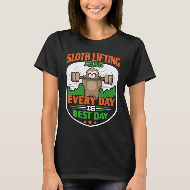 Funny Lazy Sloth Lifting Team  Every day is rest d T Shirt (Framsida)