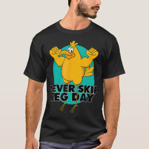 Funny Leg Workout Gift Bodybuilding for Gym Traini T Shirt