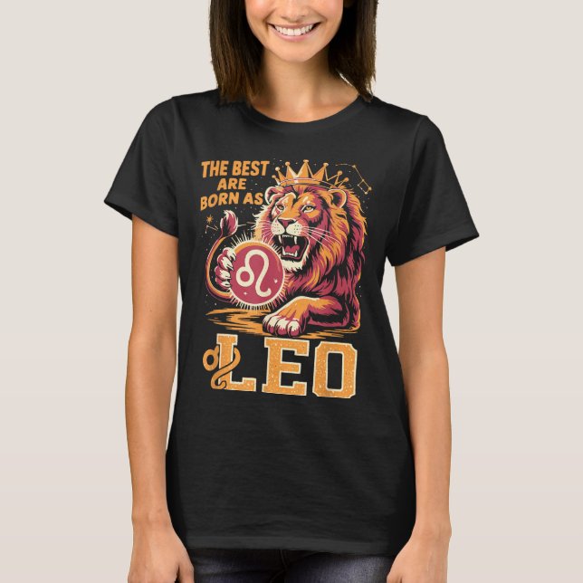 Funny Leo Birthday Quote Astrology Horoscope Gift  T Shirt (Framsida)