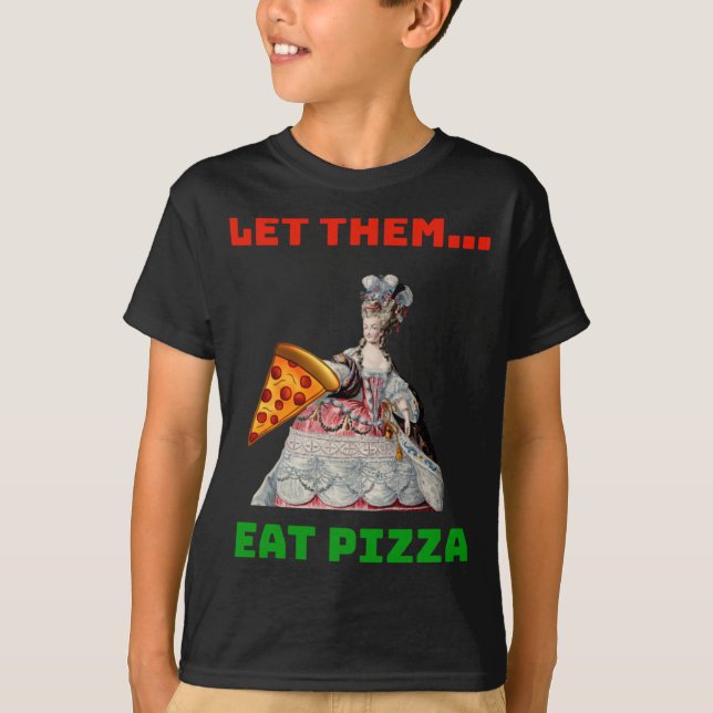 Funny Let Them Eat Pizza Marie Antoinette,Pizza Gi T Shirt (Framsida)
