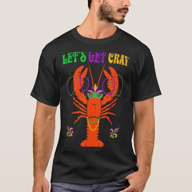 Funny Lets Get Cray Crawfish - New Orleans Funny M T Shirt (Framsida)