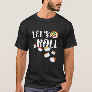 Funny Lets Roll Sushi Roligt Cute Sushi Älskare Pa T Shirt