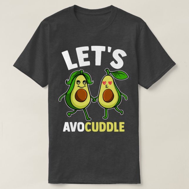 Funny Letx27s Avocuddle Cute Avocado Cuddling Pun T Shirt (Design framsida)