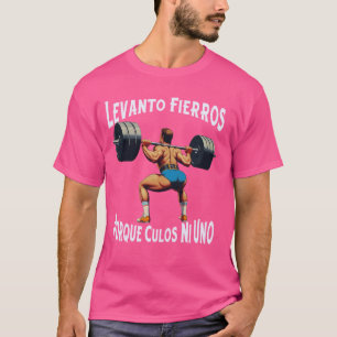 Funny Levanto Fierros Porque Culos Ni Uno Calaca T Shirt