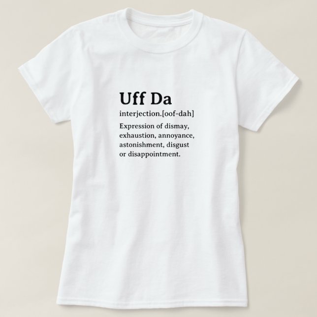 Funny lexikondefinition Uff Da T Shirt (Design framsida)