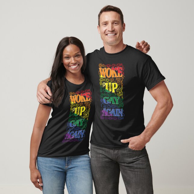 Funny LGBTQ | Woke Up Gay Again | Gay Pride T Shirt (Unisex)