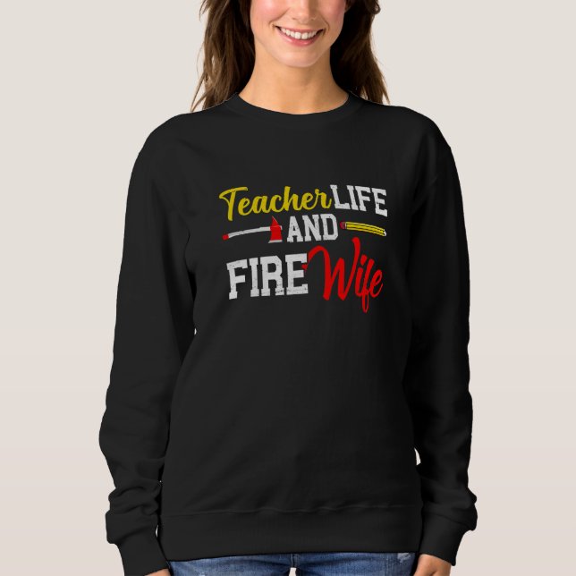 Funny Life Fire Wife Teacher And Firefighter Wife  T Shirt (Framsida)