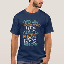 Funny Life Humor Quote Tshirt