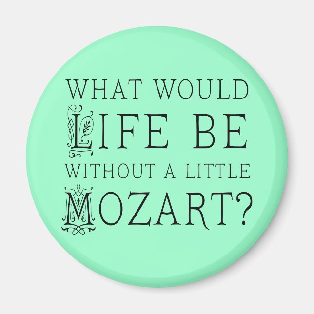 Funny Life utan Mozart Music Gift Tee Magnet (Framsidan)