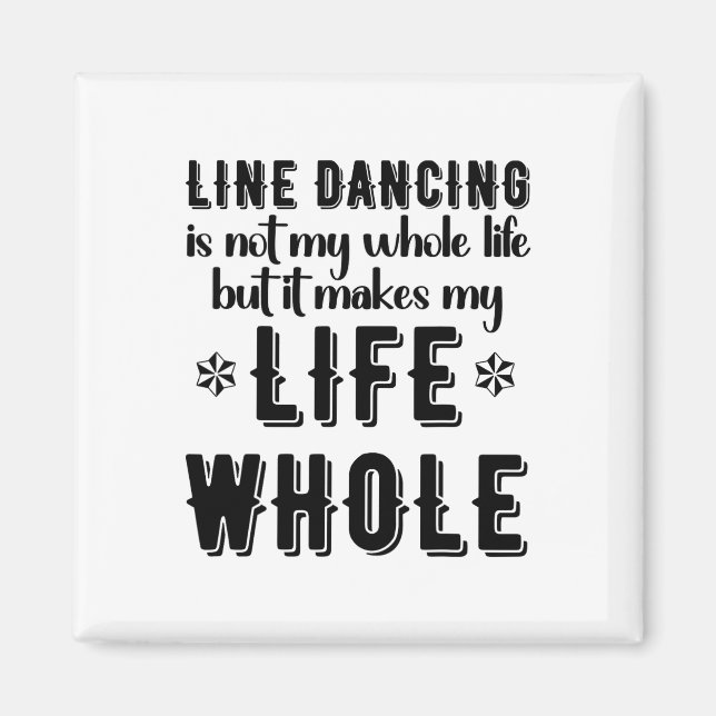 Funny Line Dance Shirt Line Dancer Quote Line Danc Magnet (Framsidan)