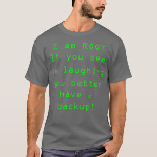 Funny Linu är jag Root Sudo Backup T Shirt