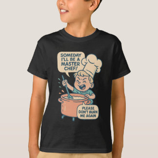 Funny Little Chef Cartoon Shirt - “Someday I’ll Be T Shirt