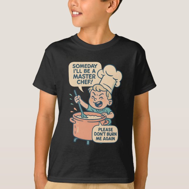 Funny Little Chef Cartoon Shirt - “Someday I’ll Be T Shirt (Framsida)
