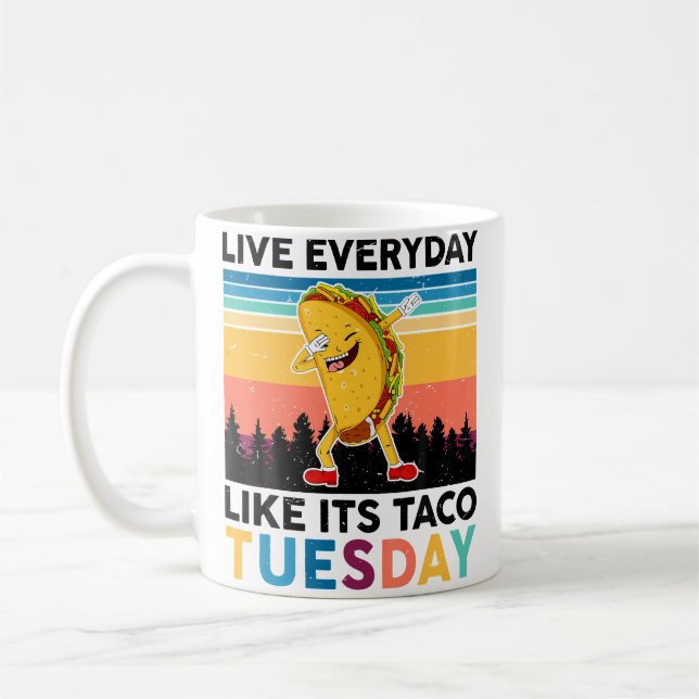 Funny Live Everyday Like Its Taco-Tuesday National Kaffemugg (Vänster)