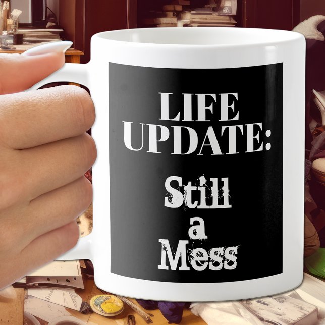 Funny livsuppdatering: fortfarande en  humoristisk kaffemugg (Skapare uppladdad)