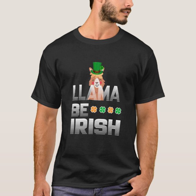 Funny LLAMA BE IRISH Quotes, St. Patricks Day Cool T Shirt (Framsida)
