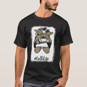Funny Lolli Life Messy Bun Hair Bandana Leopard Mo T Shirt