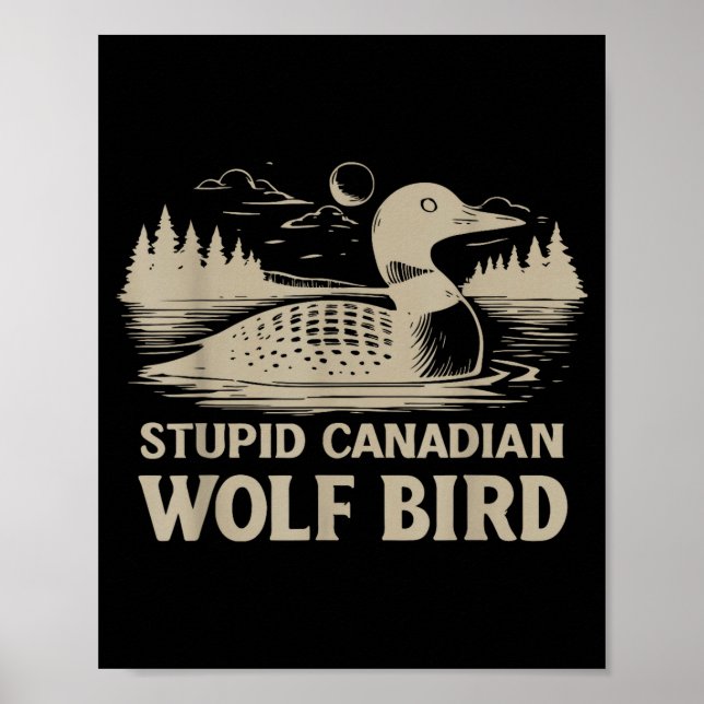 Funny Loon Bird, Stud Canadian Wolf Bird Humor Quo Poster (Framsidan)