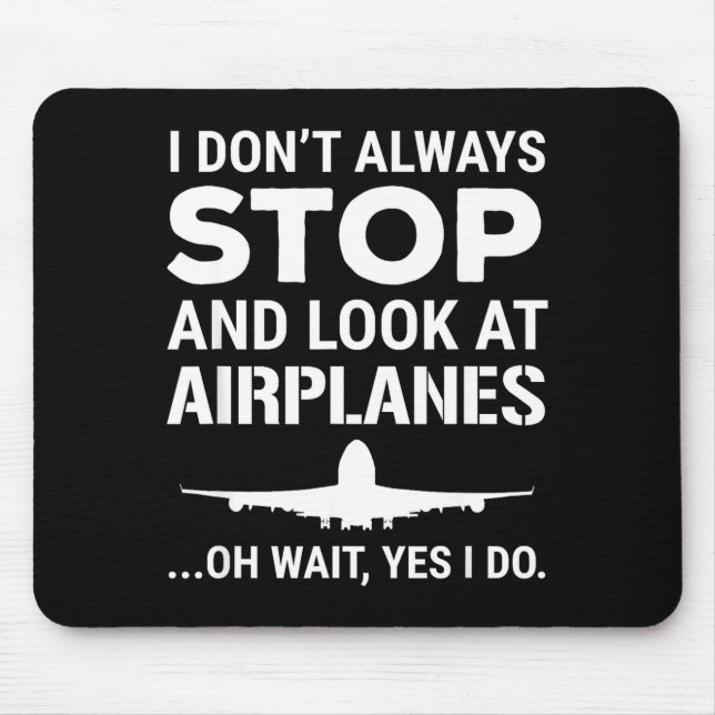 Funny Lot I Don't Always Stop And Look At Airplane Musmatta (Framsidan)