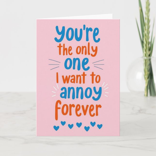 Funny Love Annoy You Forever Card Kort (Framsida)