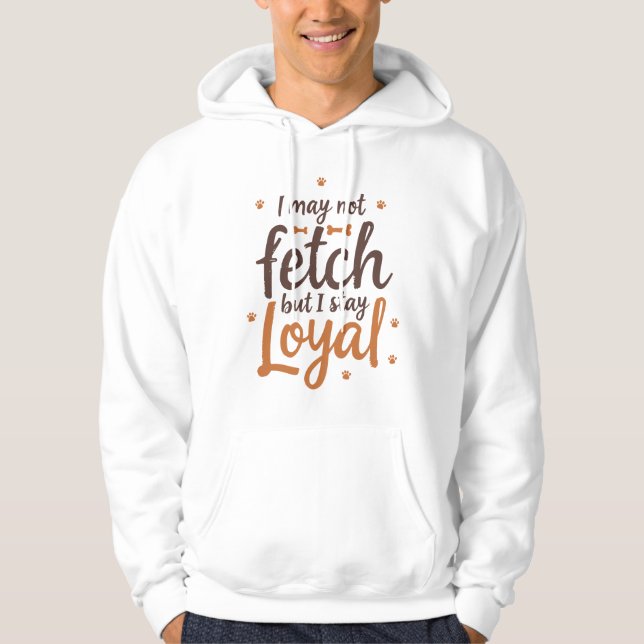 Funny Loyal Dog Quote Saying Cute Canine Art Hoodie (Framsida)